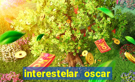 interestelar oscar interestelar quantos oscar